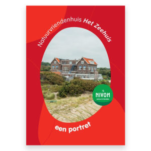 Natuurvriendenhuis Het Zeehuis: een portret