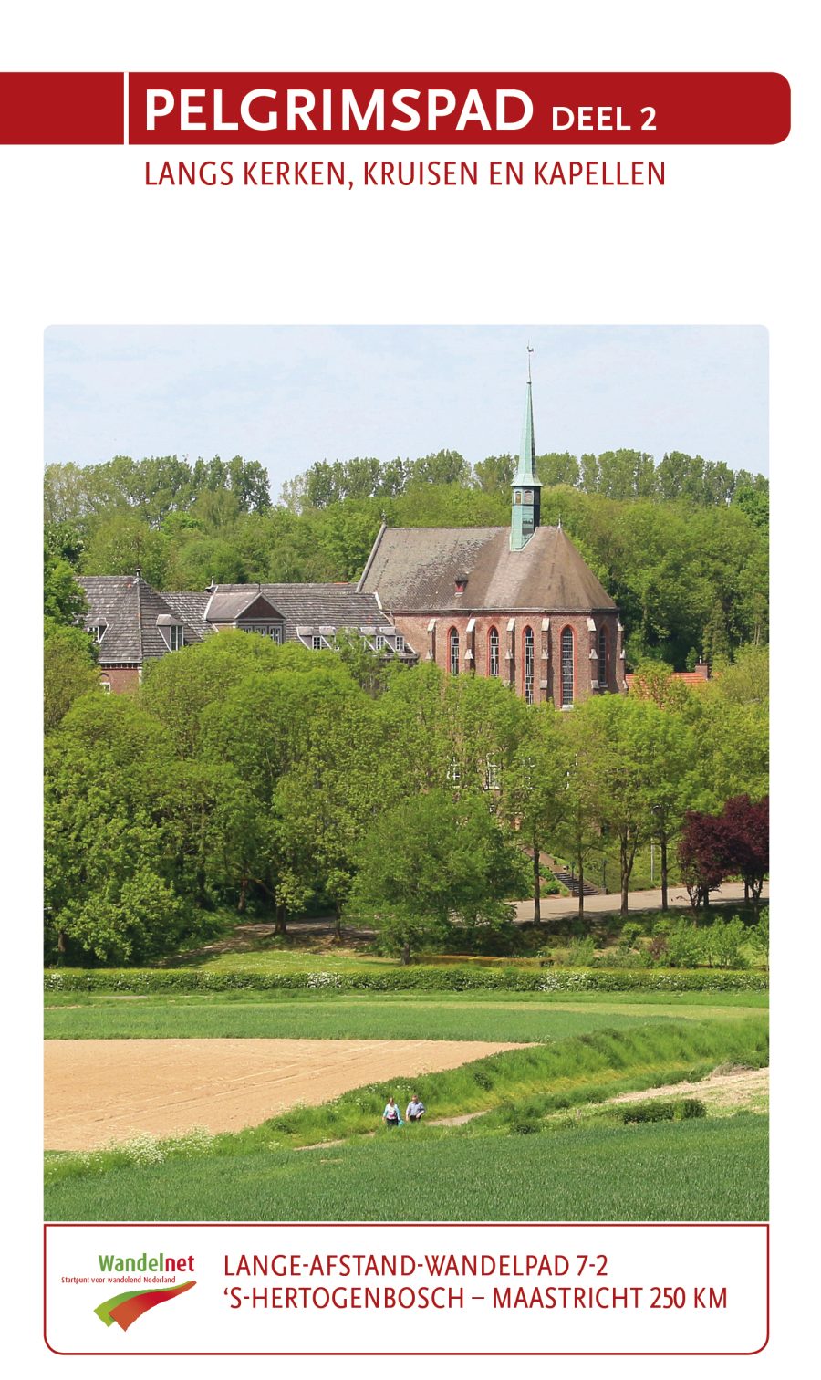Wandelgids Pelgrimspad Deel 2 – van Den Bosch naar Maastricht via het Limburgse heuvelland